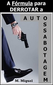 Baixar A Fórmula para Derrotar a Autossabotagem pdf, epub, eBook