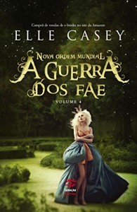 Baixar A Guerra dos Fae: A nova ordem mundial – Vol 4 pdf, epub, eBook
