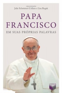 Baixar Papa Francisco em Suas Pr&oacute;prias Palavras pdf, epub, eBook