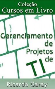 Baixar Gerenciamento de projetos de TI (Cursos em Livro Livro 5) pdf, epub, eBook