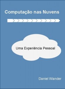 Baixar Computação nas Nuvens – Uma Experiência Pessoal pdf, epub, eBook