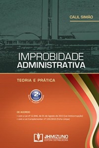 Baixar Improbidade Administrativa ? Teoria e Prática pdf, epub, eBook