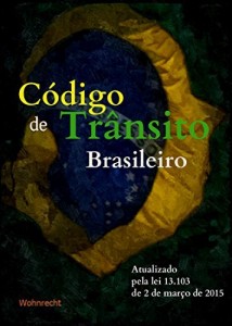 Baixar Código de Trânsito Brasileiro: Atualizado pela lei 13.103 de 2 de março de 2015 pdf, epub, eBook