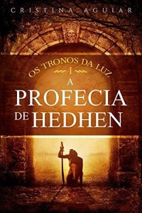 Baixar A Profecia de Hedhen (Os Tronos da Luz Livro 1) pdf, epub, eBook