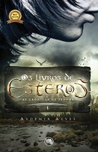 Baixar As cr&ocirc;nicas de Fedors (Edi&ccedil;&atilde;o ilustrada) 2&deg; edi&ccedil;&atilde;o: Os livros de esteros pdf, epub, eBook