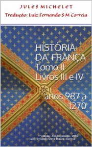 Baixar Hist&oacute;ria da Fran&ccedil;a – Tomo II – Livros III e IV (anos 987 – 1270) pdf, epub, eBook