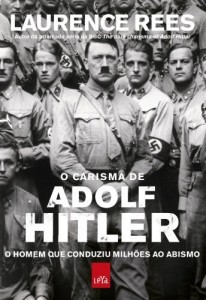 Baixar A carisma de Adolf Hitler: o homem que conduziu milhões ao abismo pdf, epub, eBook