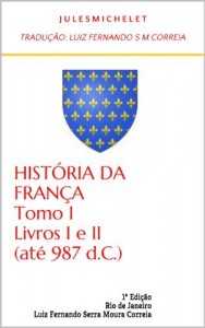 Baixar Hist&oacute;ria da Fran&ccedil;a – Tomo I – Livros I e II (at&eacute; 987 d.C.) pdf, epub, eBook