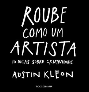 Baixar Roube como um artista: 10 dicas sobre criatividade pdf, epub, eBook