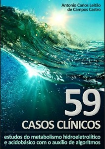 Baixar 59 Casos Clínicos: estudos do metabolismo hidroeletrolítico e acidobásico com o auxílio de algoritmos pdf, epub, eBook