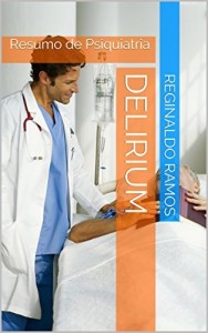 Baixar Delirium: Resumo de Psiquiatria pdf, epub, eBook