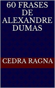 Baixar 60 Frases de Alexandre Dumas pdf, epub, eBook