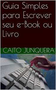 Baixar Guia Simples para Escrever seu e-Book ou Livro pdf, epub, eBook