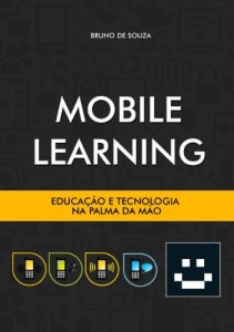 Baixar Mobile Learning: Educa&ccedil;&atilde;o e tecnologia na palma da m&atilde;o pdf, epub, eBook