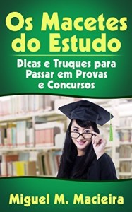 Baixar Os Macetes do Estudo: Dicas e Truques para Passar em Provas e Concursos pdf, epub, eBook