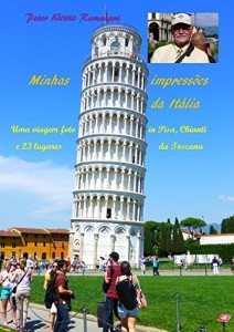Baixar Minhas impress&otilde;es da It&aacute;lia: Uma viagem foto  in Pisa, Chianti e 23 lugares da Toscana pdf, epub, eBook
