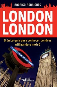 Baixar London London: O único guia para conhecer Londres utilizando o metrô pdf, epub, eBook