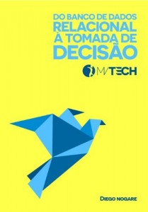 Baixar Do Banco de Dados Relacional à Tomada de Decisão (MVTECH Livro 1) pdf, epub, eBook