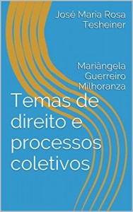 Baixar Temas de direito e processos coletivos: Mariângela Guerreiro Milhoranza pdf, epub, eBook