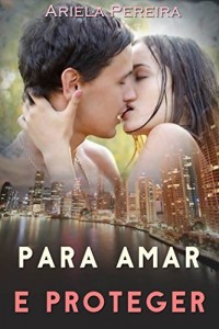 Baixar Para Amar e Proteger pdf, epub, eBook