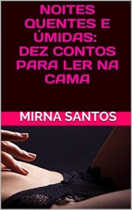 Baixar NOITES QUENTES E &Uacute;MIDAS: DEZ CONTOS PARA LER NA CAMA pdf, epub, eBook
