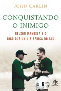 Baixar Invictus – Conquistando o inimigo: Nelson Mandela e o jogo que uniu a África do Sul. pdf, epub, eBook