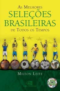 Baixar Melhores seleções brasileiras de todos os tempos, As pdf, epub, eBook
