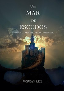 Baixar Um Mar De Escudos (Livro #10 da série O Anel do Feiticeiro) pdf, epub, eBook