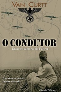Baixar O CONDUTOR: Entre Os Tumores do F&uuml;hrer pdf, epub, eBook