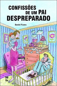 Baixar Confissões de um pai despreparado pdf, epub, eBook