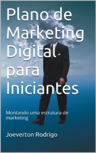 Baixar Plano de Marketing Digital para Iniciantes (Edi&ccedil;&atilde;o Especial Livro 1) pdf, epub, eBook