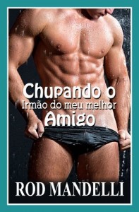 Baixar Chupando O Irmão Do Meu Melhor Amigo pdf, epub, eBook