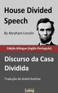Baixar House Divided Speech / Discurso da Casa Dividida – Edição bilíngue (Inglês-Português) pdf, epub, eBook