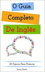 Baixar O Guia Completo De Inglês: 36 Tópicos Para Fluência (DOMINE O INGLÊS EM 12 TÓPICOS Livro 4) pdf, epub, eBook