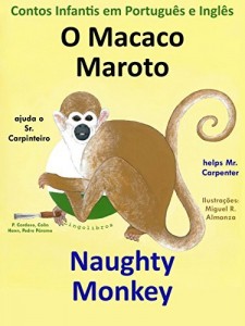 Baixar Contos Infantis em Inglês e Português: O Macaco Maroto Ajuda o Sr. Carpinteiro – Naughty Monkey helps Mr. Carpenter (Aprende Inglês com o Macaco Maroto Livro 1) pdf, epub, eBook