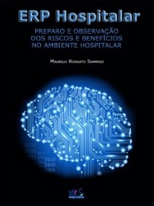 Baixar ERP HOSPITALAR – PREPARO E OBSERVA&Ccedil;&Atilde;O DOS RISCOS E BENEF&Iacute;CIOS NO AMBIENTE HOSPITALAR pdf, epub, eBook