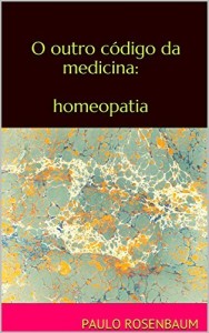 Baixar O outro código da medicina: homeopatia pdf, epub, eBook