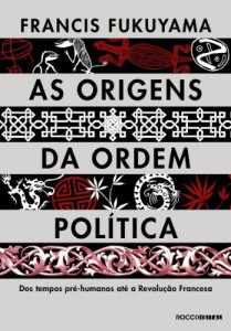 Baixar As origens da ordem política: Dos tempos pré-humanos até a Revolução Francesa pdf, epub, eBook