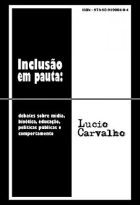 Baixar Inclusão em pauta: debates sobre mídia, bioética, educação, políticas públicas e comportamento pdf, epub, eBook
