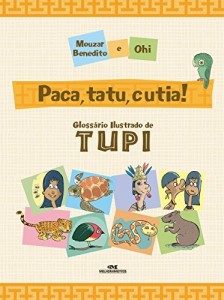 Baixar Paca, Tatu, Cutia! – Glossário ilustrado de Tupi pdf, epub, eBook
