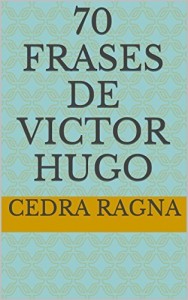 Baixar 70 Frases de Victor Hugo pdf, epub, eBook