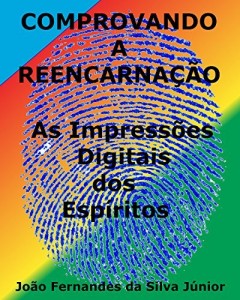 Baixar COMPROVANDO A REENCARNAÇÃO: As Impressões Digitais dos Espíritos pdf, epub, eBook