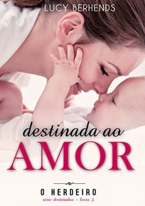 Baixar Destinada ao amor: O herdeiro (S&eacute;rie Destinados – livro 3) pdf, epub, eBook