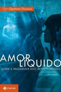 Baixar Amor L&iacute;quido: Sobre a fragilidade dos la&ccedil;os humanos pdf, epub, eBook
