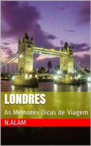 Baixar Londres: As Melhores Dicas para uma Viagem Inesquecível pdf, epub, eBook