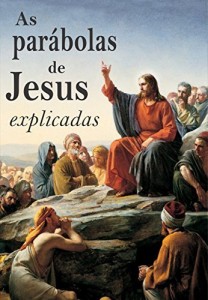 Baixar As parábolas de Jesus explicadas pdf, epub, eBook