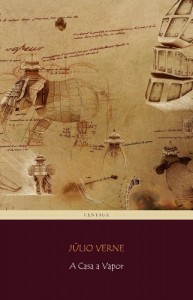 Baixar A Casa a Vapor (Viagens Maravilhosas Livro 23) pdf, epub, eBook