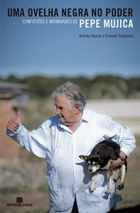 Baixar Uma Ovelha Negra no Poder: Confissões e intimidades de Pepe Mujica pdf, epub, eBook