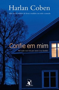 Baixar Confie em mim: At&eacute; onde voc&ecirc; iria por amor &agrave; sua fam&iacute;lia? pdf, epub, eBook