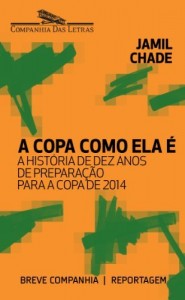 Baixar A Copa como ela é – A história de dez anos de preparação para a Copa de 2014 (Breve Companhia) pdf, epub, eBook